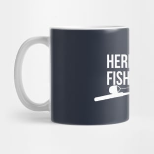 Funny Fishing Shirt, Here Fishy Fishy Father's Day Gift Mug